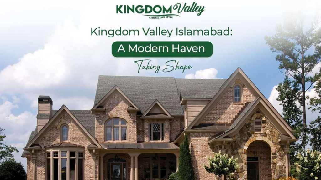 Kingdom Valley Islamabad: A Modern Haven