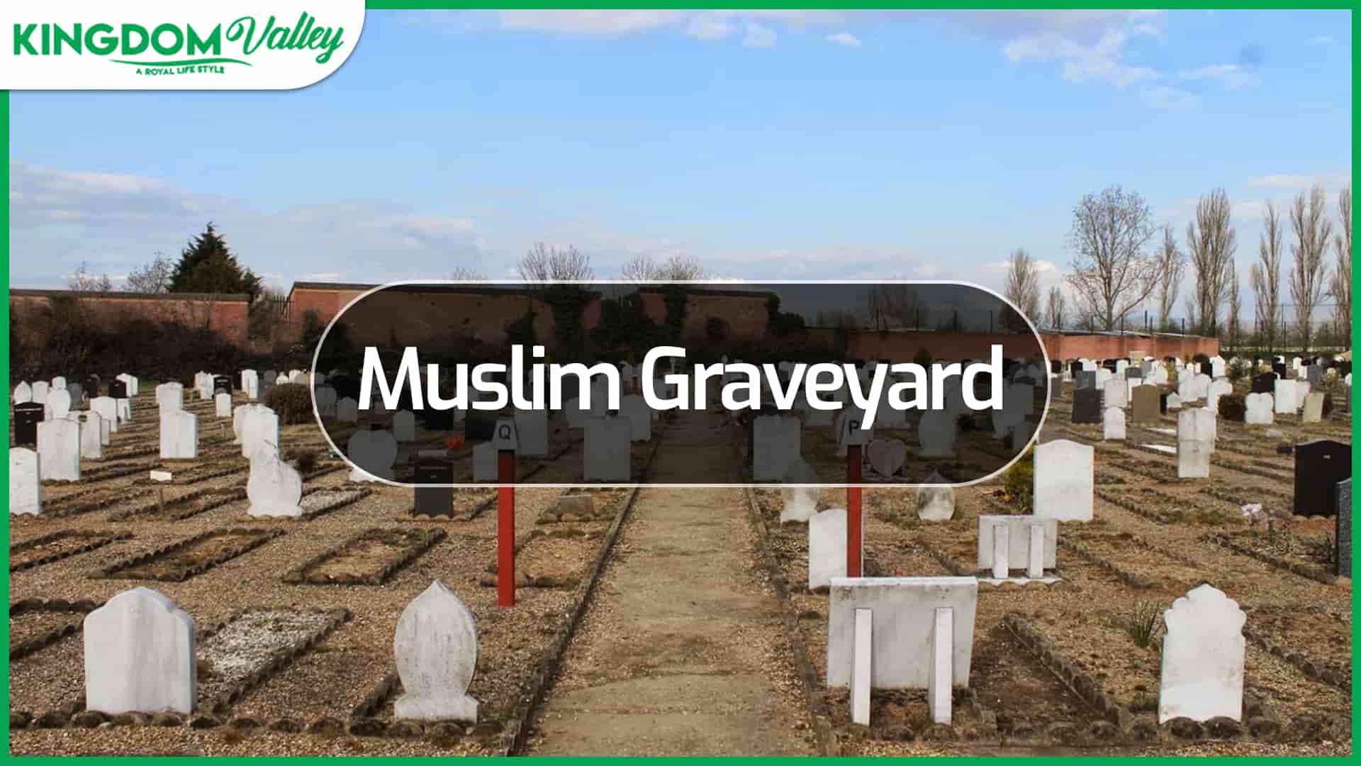 kindom valley muslim graveyard 